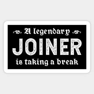 A Legendary Joiner Is Taking A Break Sticker